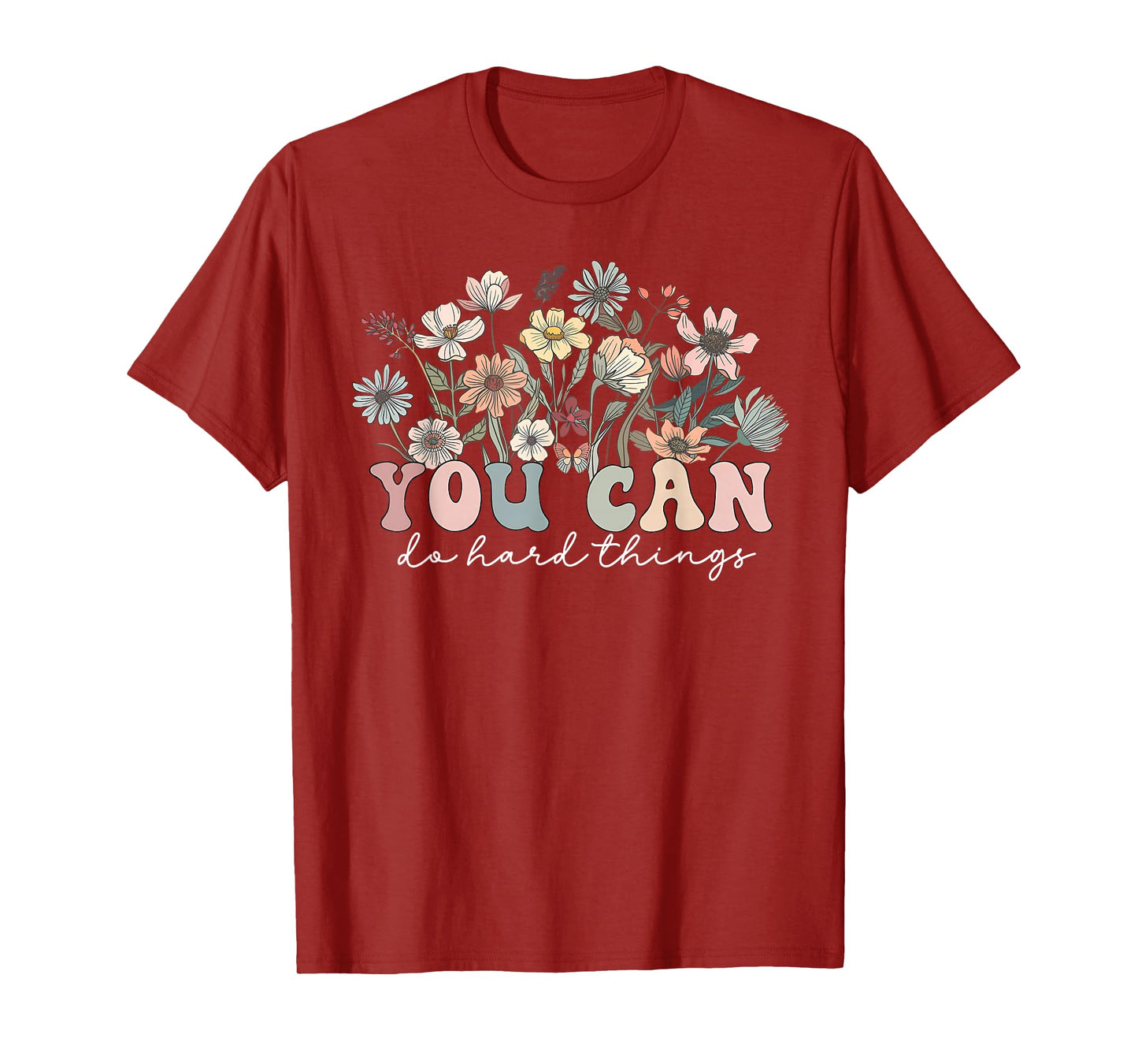 You Can Do Hard Things Teacher Wildflower Back To School T-Shirt
