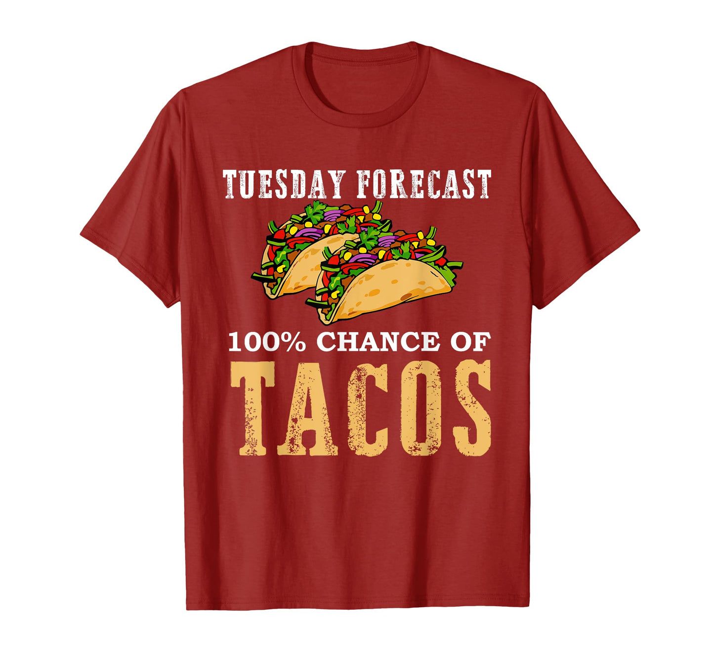 Tuesday Forecast 100 Chance of Tacos Gift Party T Shirt T-Shirt