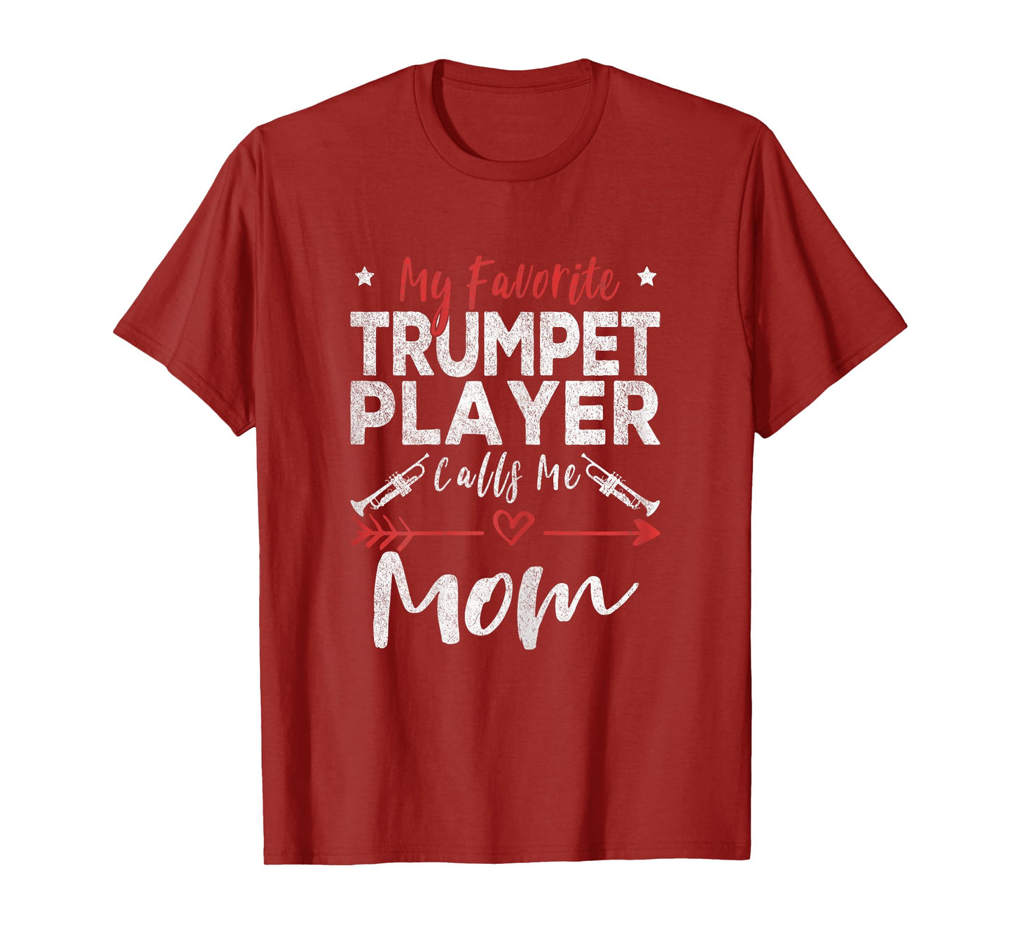 My Favorite Trumpet Player Calls Me Mom Trumpet Player Mom T-Shirt