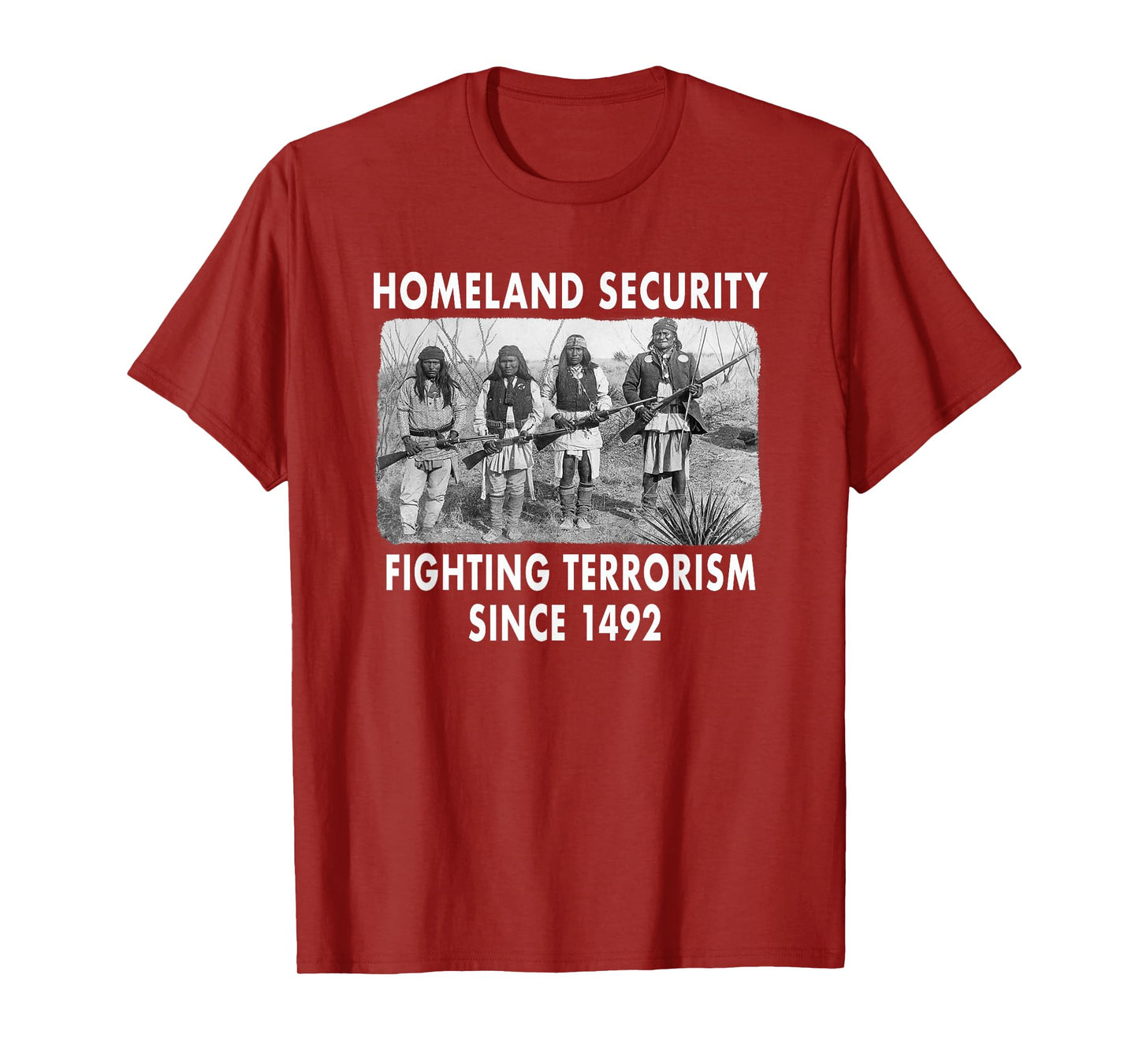 Homeland Security Fighting Terrorism Since 1492 Native T-Shirt
