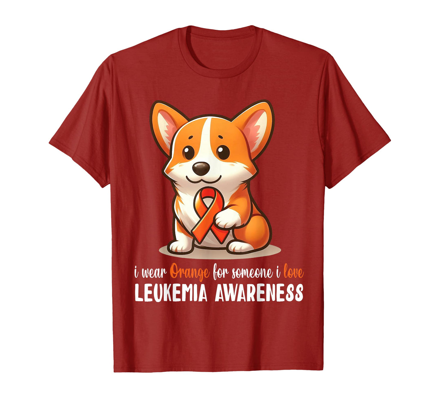 CORGI I Wear Orange For Someone I Love Leukemia Awareness T-Shirt