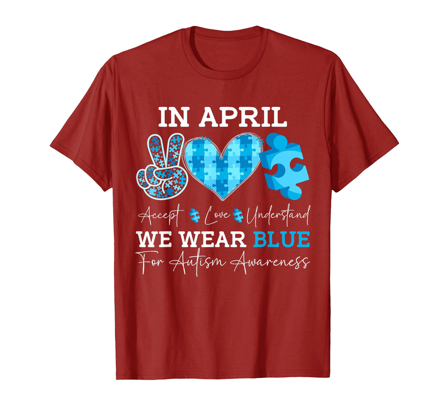 In April We Wear Blue Autism Awareness Men Women Kids Autism T-Shirt