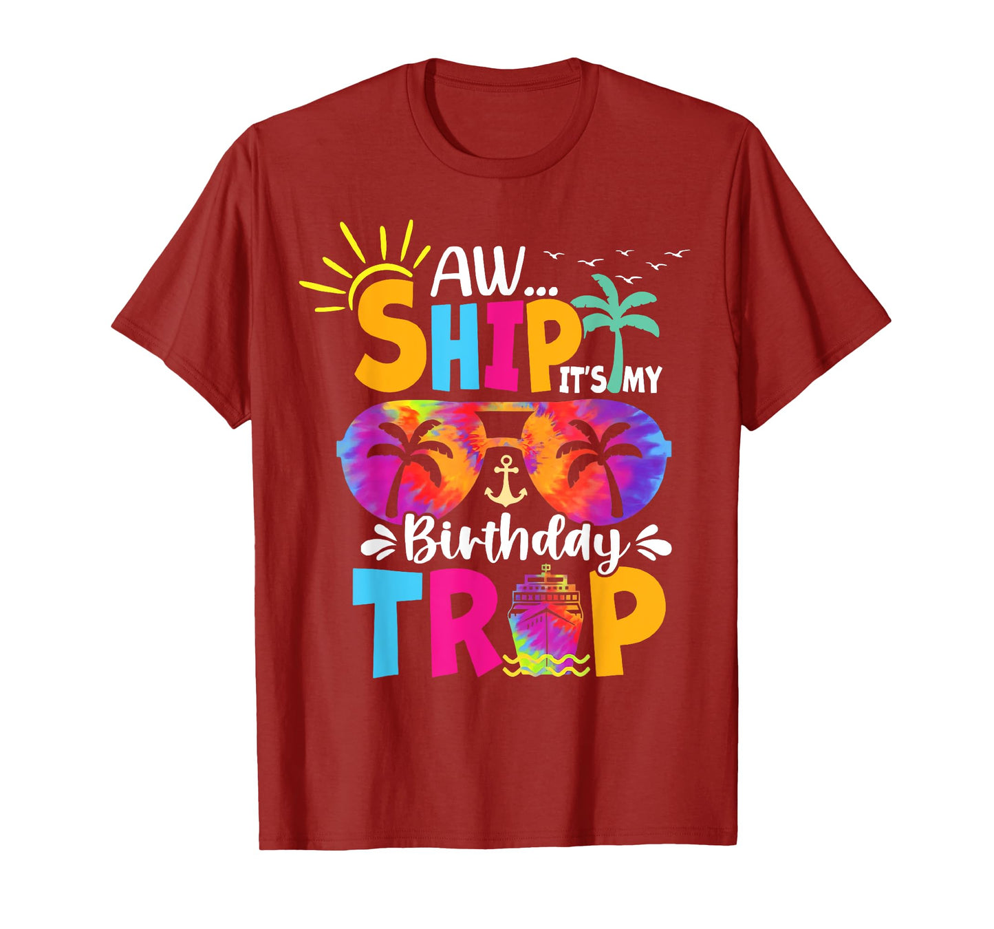 Aw Ship It's My Birthday Trip Cruise Ship Vacation T-Shirt