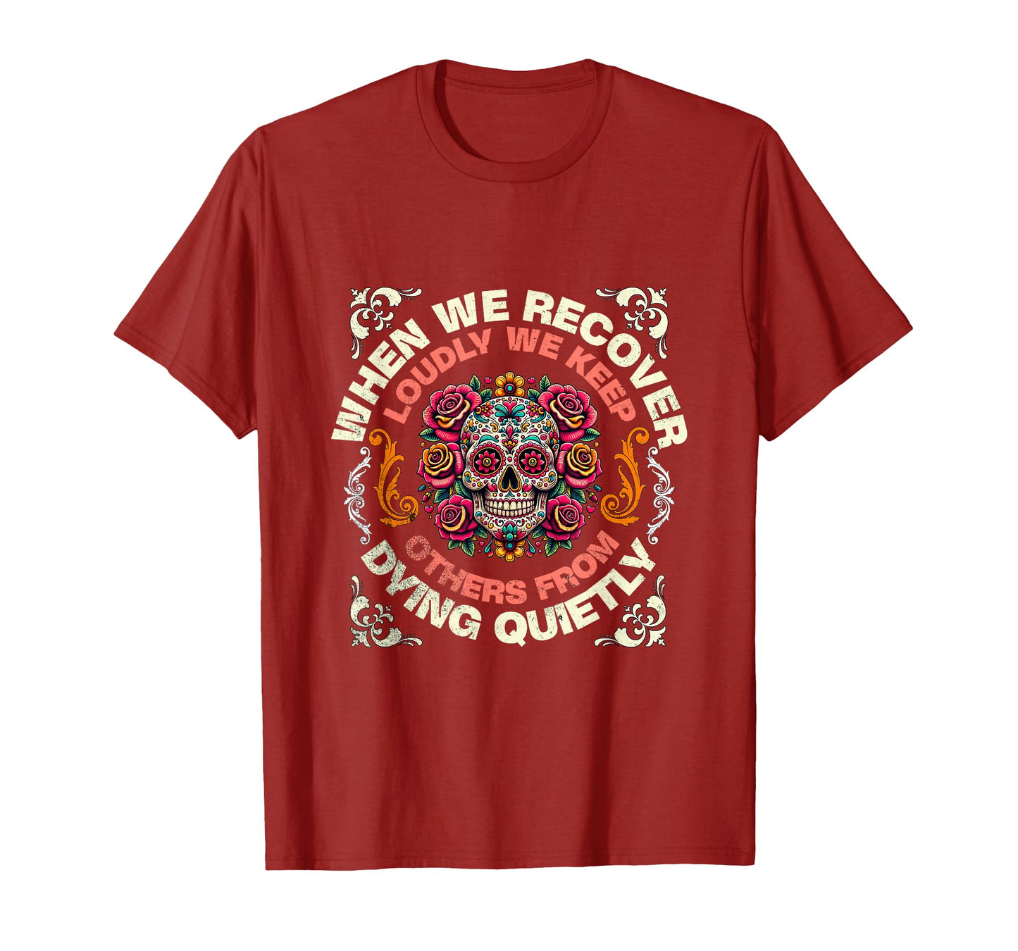 Retro We Recover Loudly We Keep Others From Dying Quietly T-Shirt