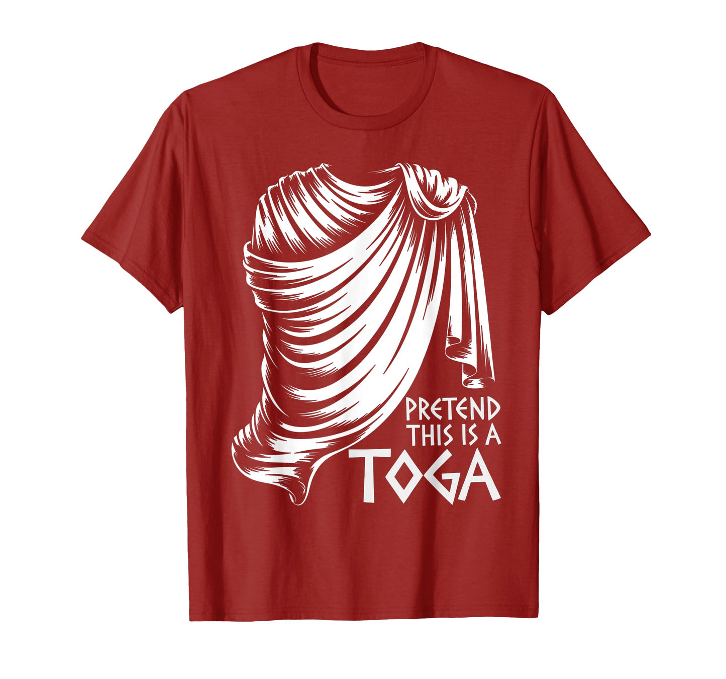 Pretend This Is A Toga Funny Ancient Greek Party Costume T-Shirt