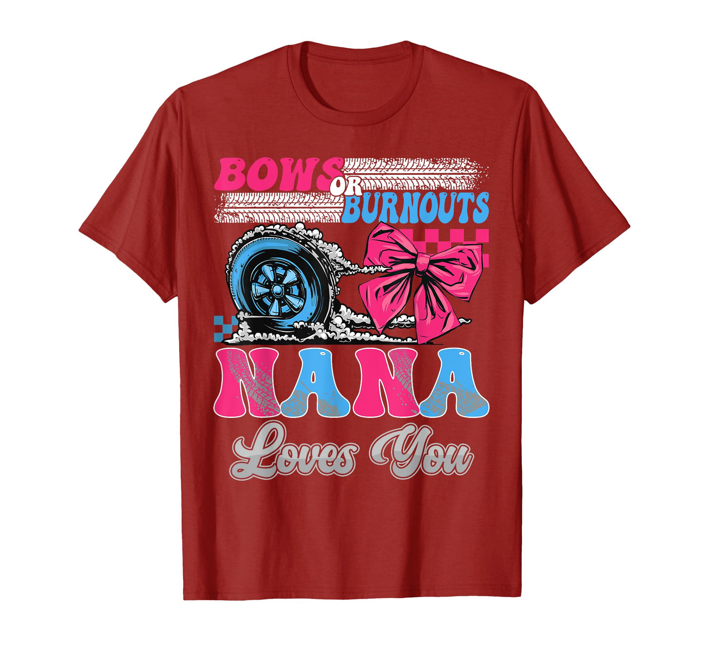 Burnouts or Bows Nana Loves You Gender Reveal Party T-Shirt