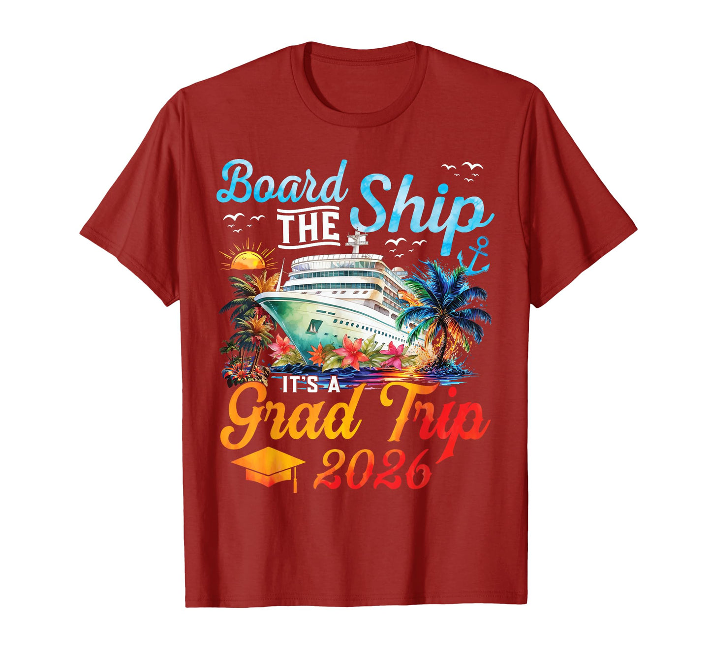 Board The Ship It's Graduation Trip 2026 Senior Cruise Party T-Shirt