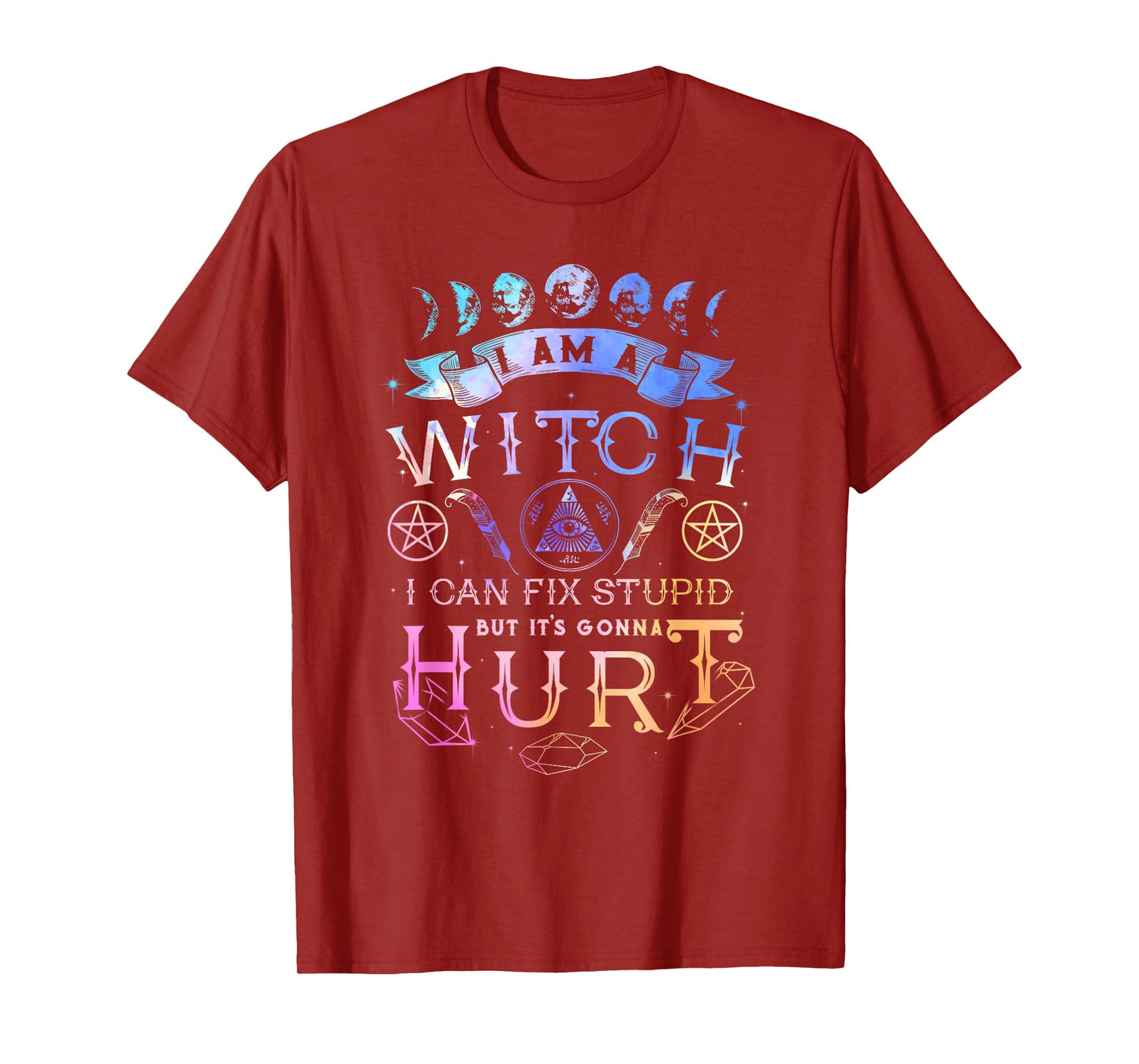 I Am A Witch I Can Fix Stupid But It's Gonna Hurt T-Shirt