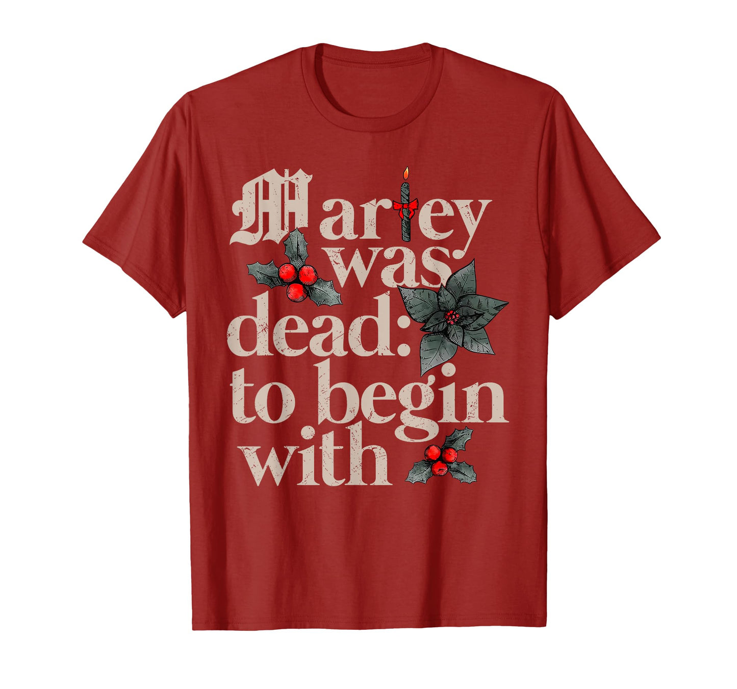 Marley Was Dead To Begin With T-Shirt