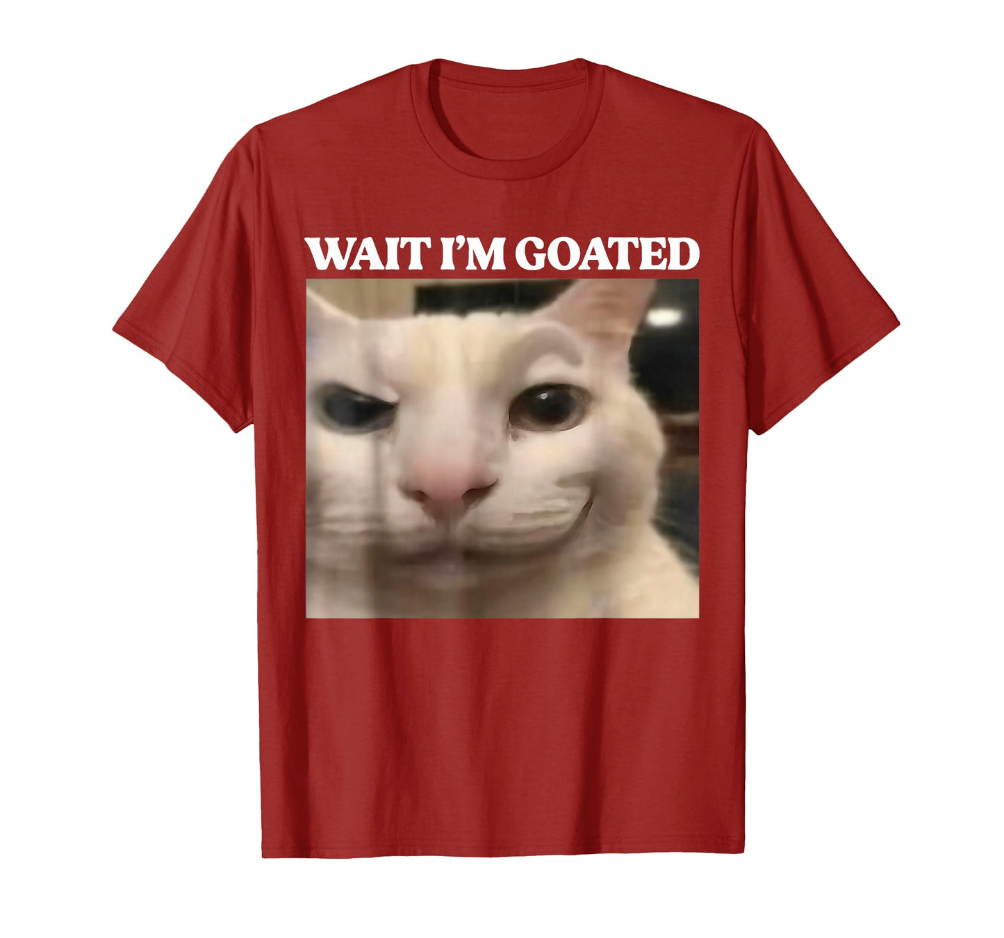 Wait I'm Goated Cat Silly Funny Cat Meme Men Women Graphic T-Shirt