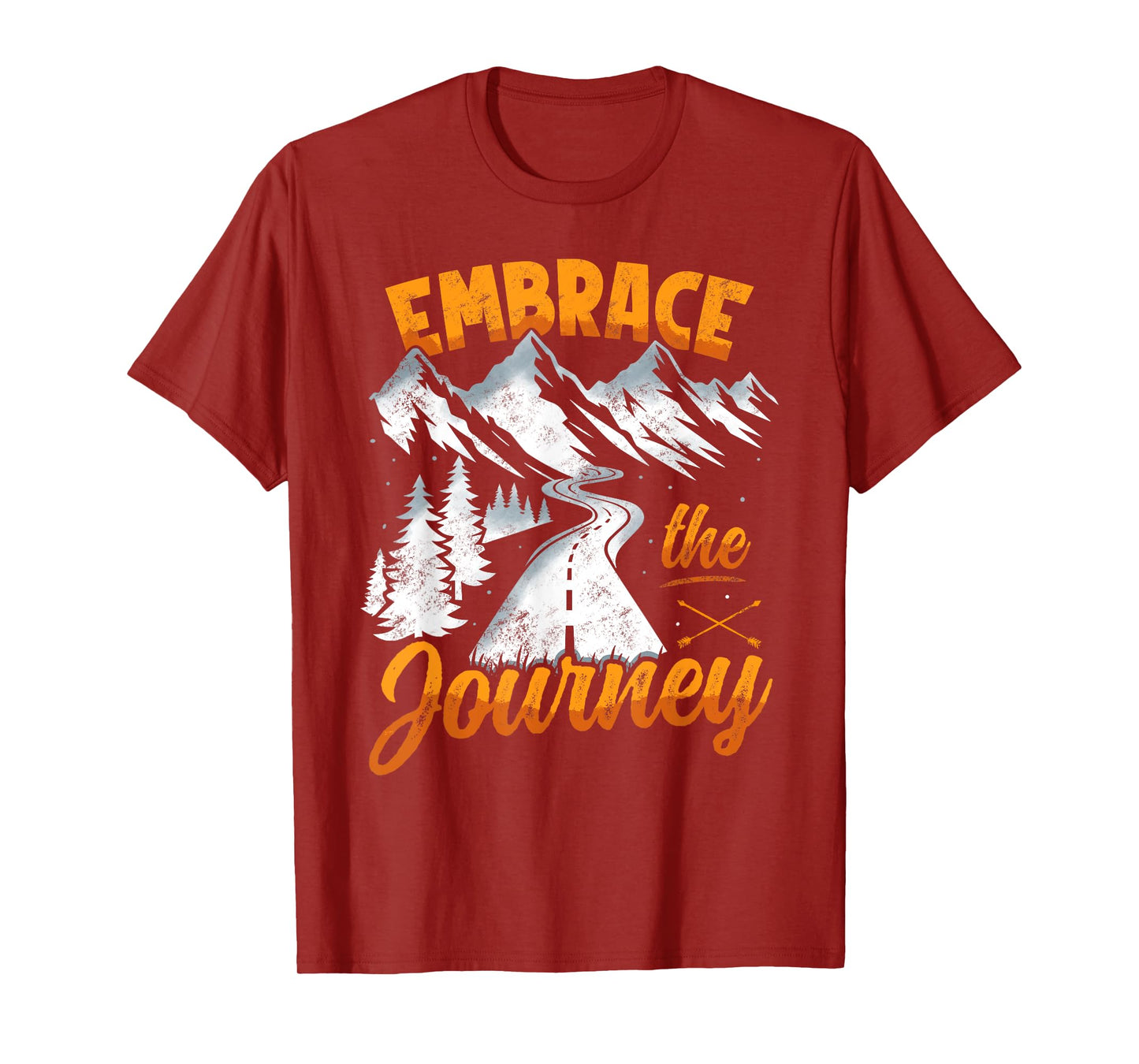 Embrace the journey - inspirational quote motivation T-Shirt