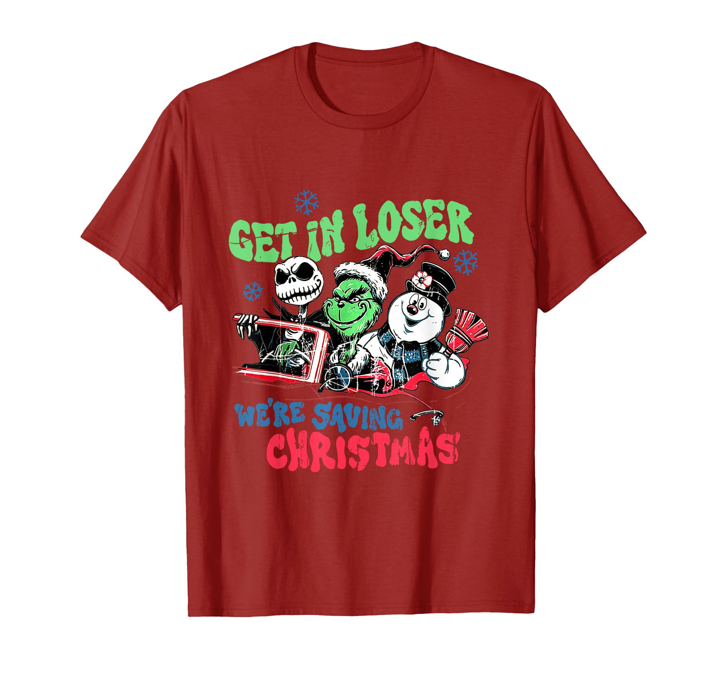 Get in loser we're saving Santa Snowman Christmas T-Shirt