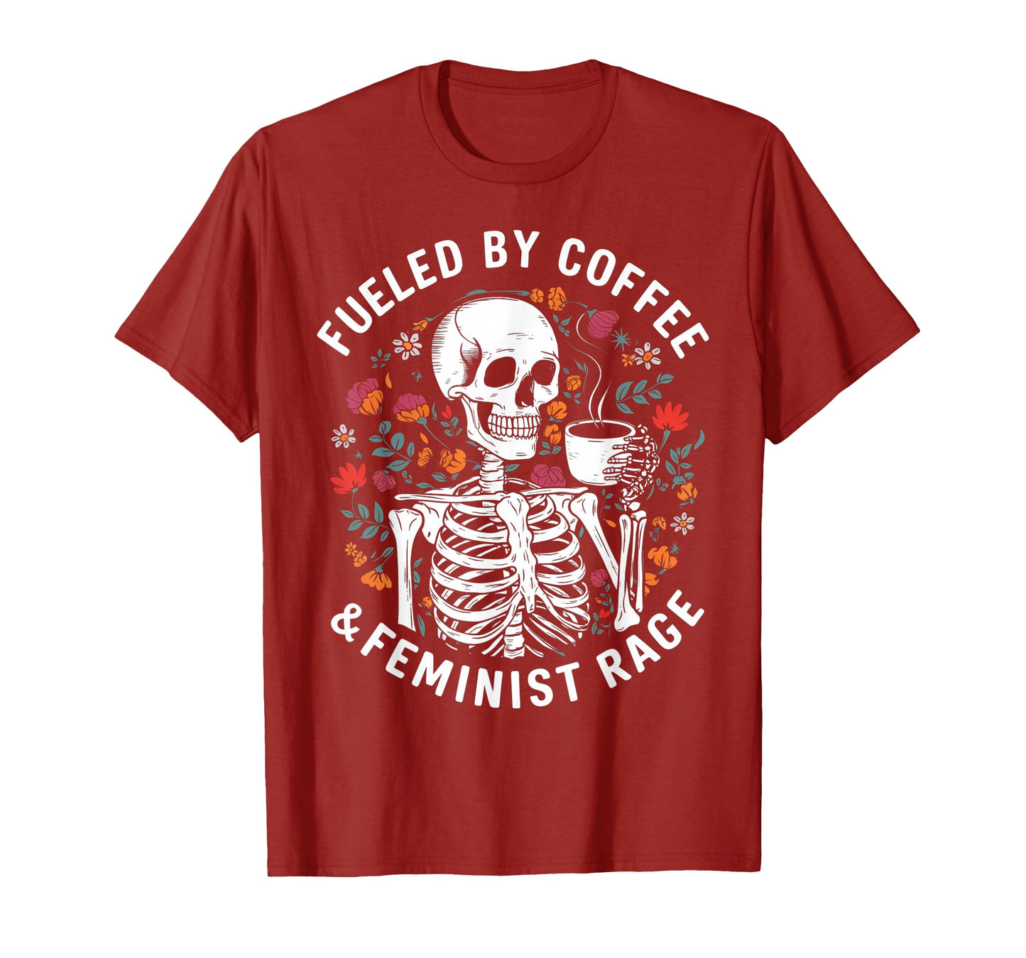 Fueled By Coffee & Feminist Rage Funny Women Lovers Feminism T-Shirt