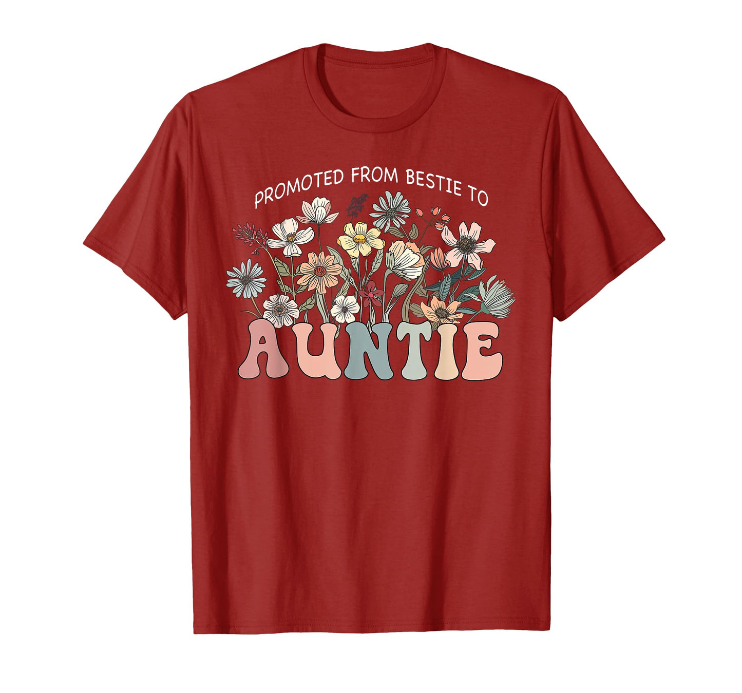 Retro Wildflowers Promoted From Bestie to Auntie New Aunt T-Shirt