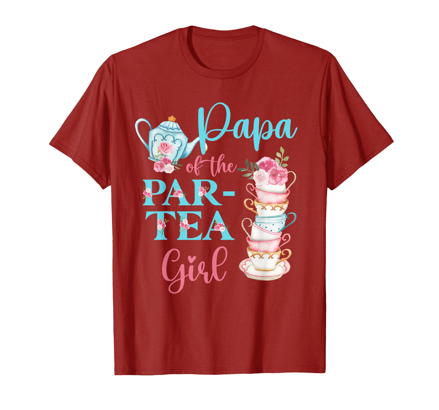 Papa Of The Par-Tea Girl Floral Tea Party Birthday Family T-Shirt
