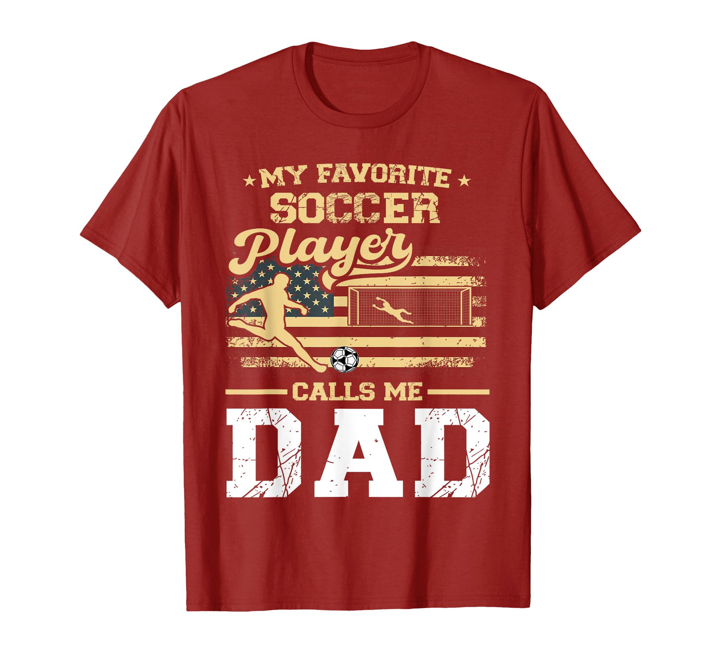 My Favorite Soccer Player Calls Me Dad US Flag Fathers Day T-Shirt