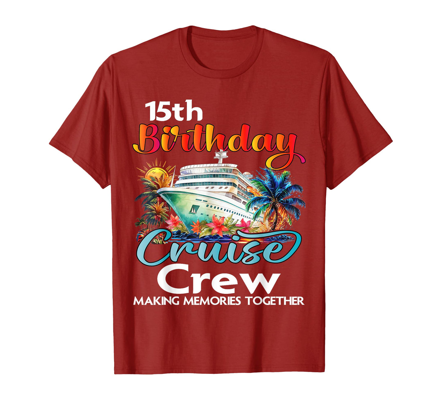 15th Birthday Cruise Crew Friends Family Vacation Matching T-Shirt