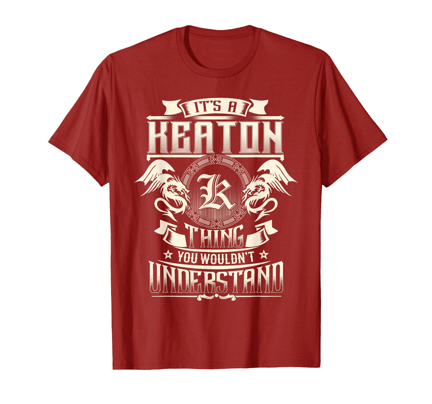 It's A KEATON Thing You Wouldn't Understand Family Name T-Shirt