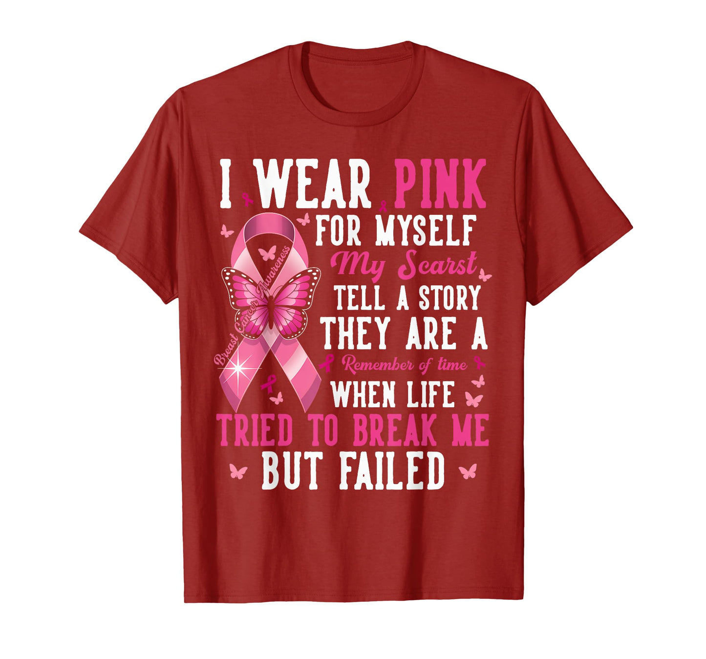 Breast Cancer I Wear Pink for Myself My Scars But Failed T-Shirt
