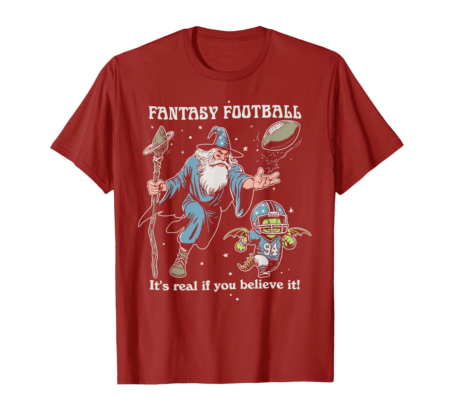 Fantasy Football It's Real of You Believe It T-Shirt