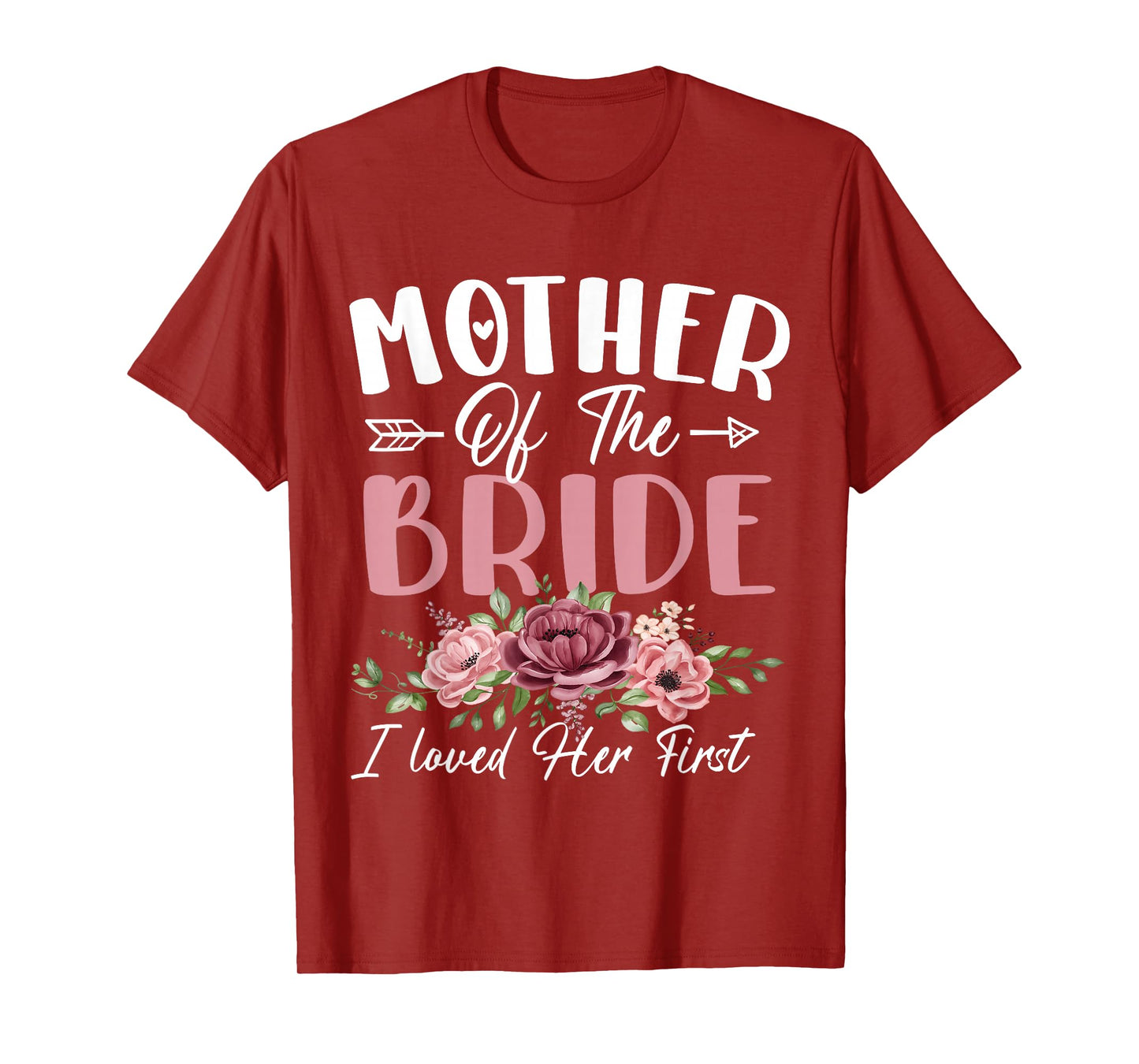 Mother of the Bride I Loved Her First Bride and Groom Women T-Shirt