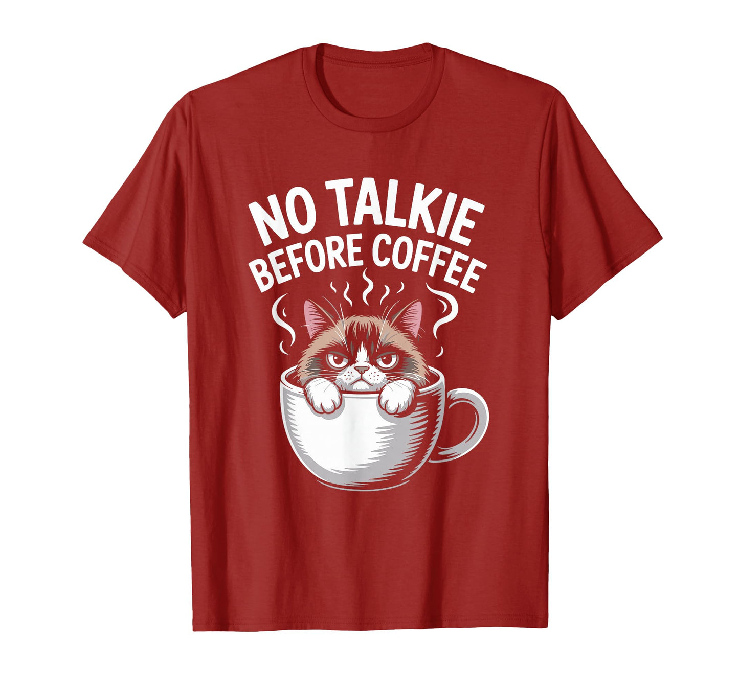 No Talkie Before Coffee Cat Mug Humor Joke Funny Women Men T-Shirt