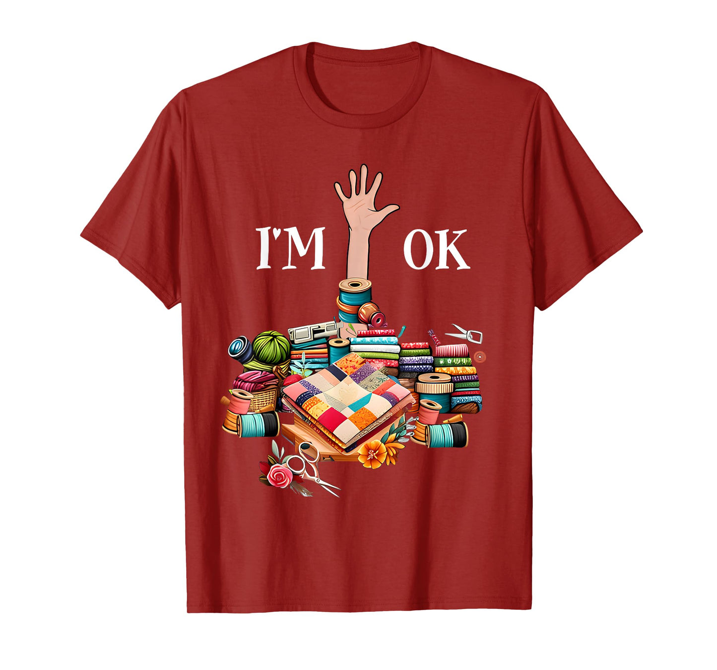 I'm Ok Sewing Quilting For Women Knitting Quilters Sewer T-Shirt