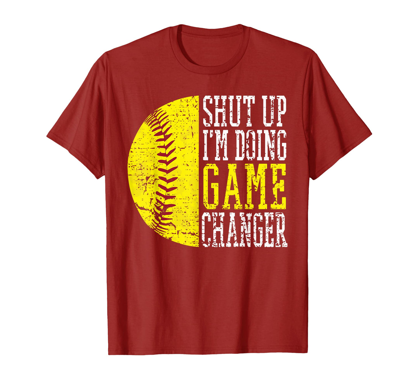 Shut Up I'm Doing Game Changer Funny Baseball Player T-Shirt