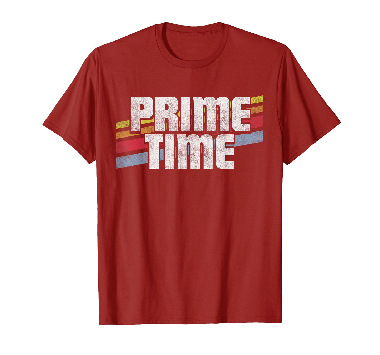Prime Time -Funny Sayings Sarcastic Humor Gift Retro Style T-Shirt