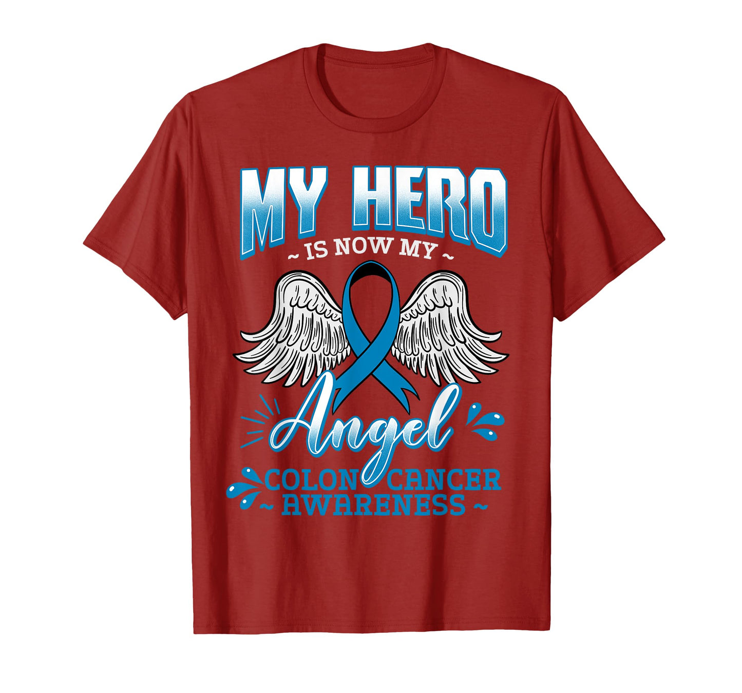 My Hero Is Now My Angel Colon Cancer Colorectal Blue Rectal T-Shirt