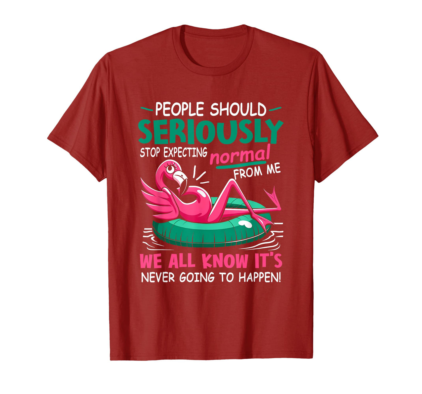 People Should Stop Expecting Normal From Me Funny Flamingo T-Shirt