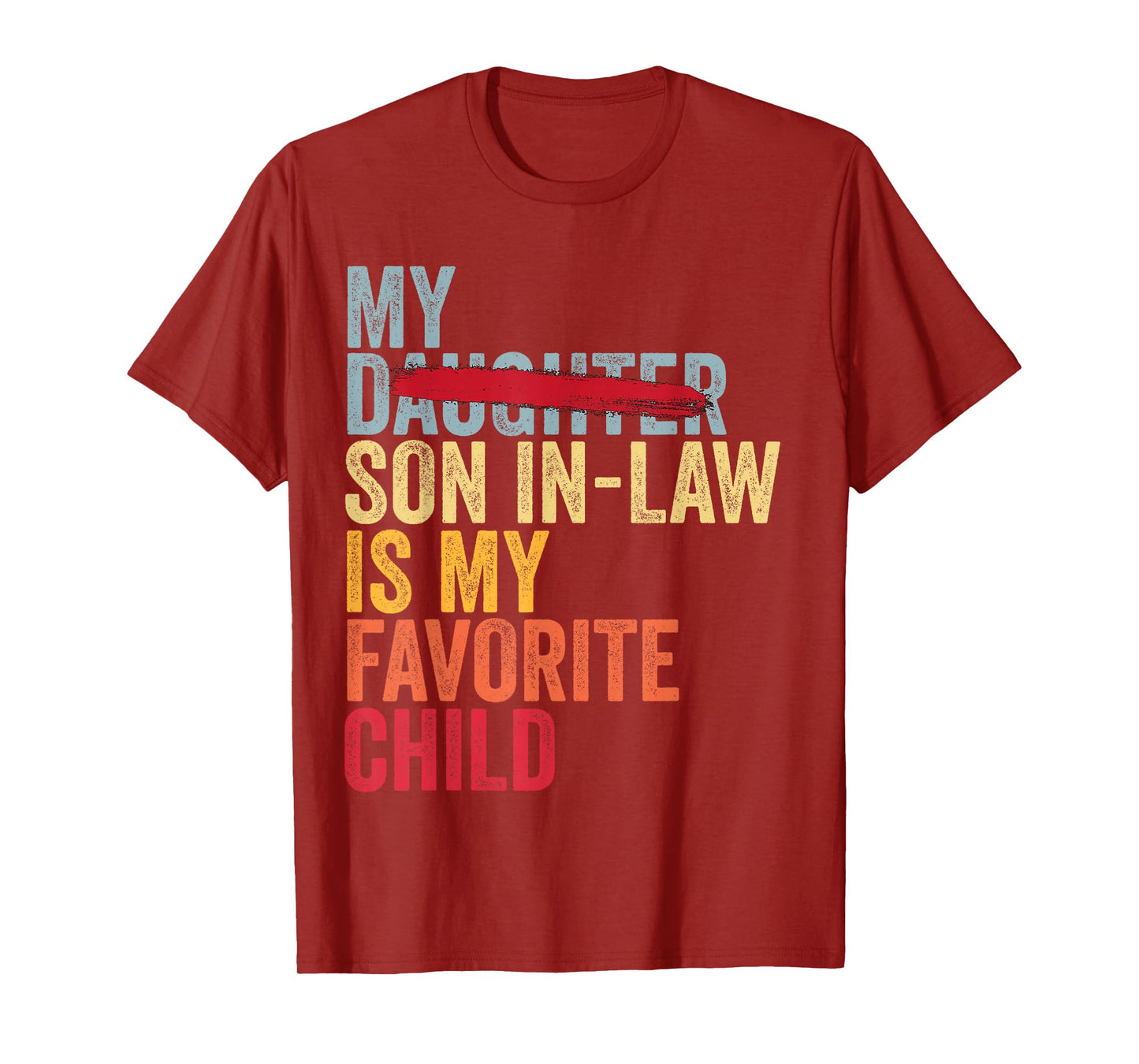 My Son In Law Is My Favorite Child Retro - Replaced Daughter T-Shirt