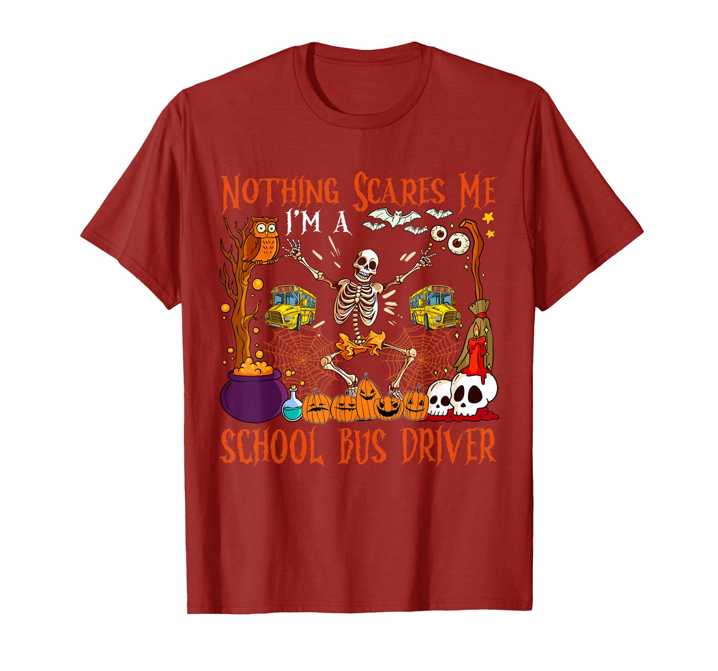 Nothing Scares Me I'm A School Bus Driver Halloween Skeleton T-Shirt