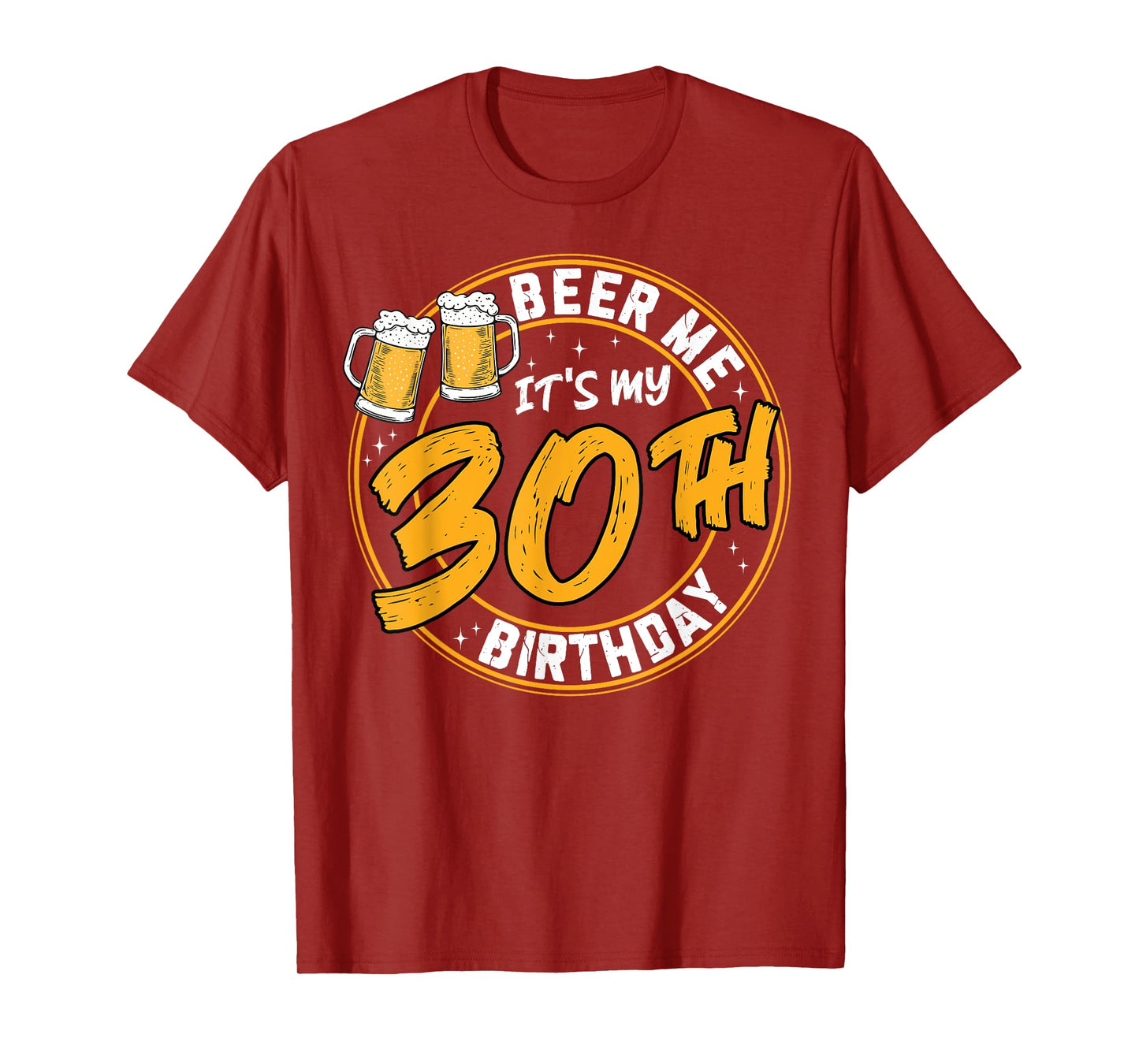 Beer Me It's My 30th Birthday Beer Drinking 30 Years Old T-Shirt