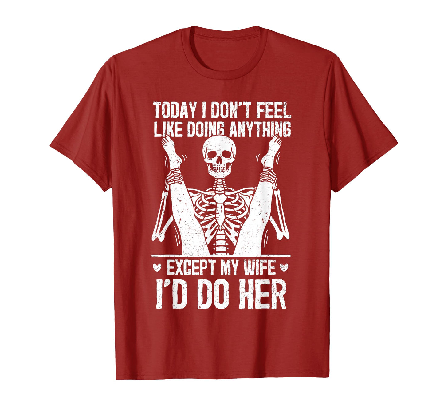 Funny Today I Don't Feel Like Doing Anything Except My Wife T-Shirt