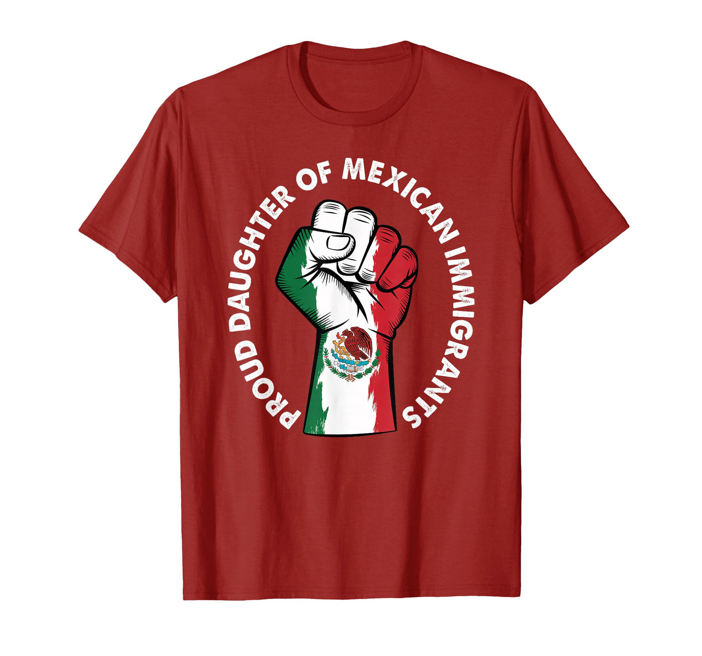 Proud Daughter of Immigrants Mexico Flag Mexicans Men Women T-Shirt