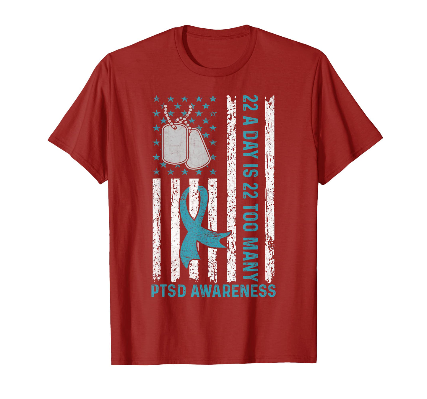 22 A Day Is 22 Too Many PTSD Awareness Veteran T-Shirt