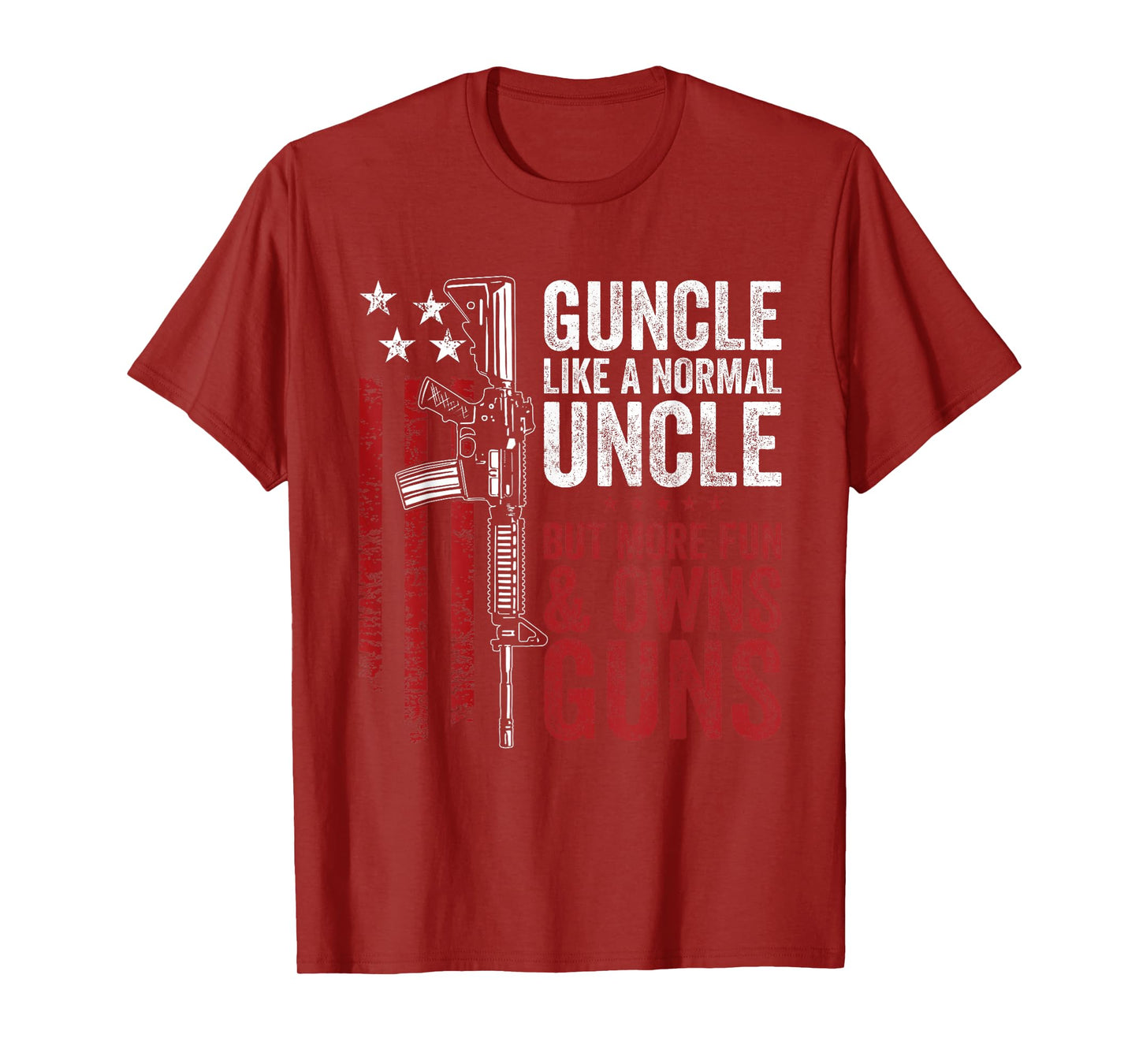 Funny Guncle Like Normal Uncle More Fun Owns Guns T-Shirt