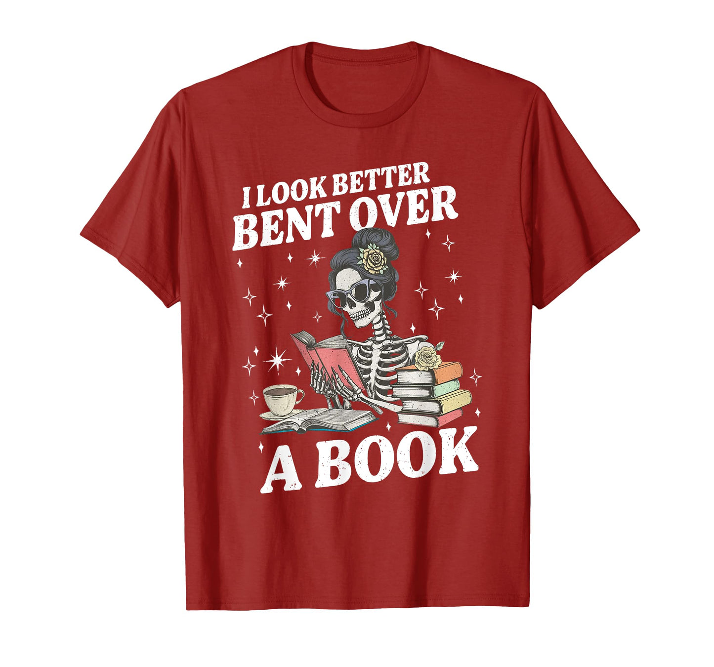 I look Better Bent Over A Book Funny Book Lover T-Shirt