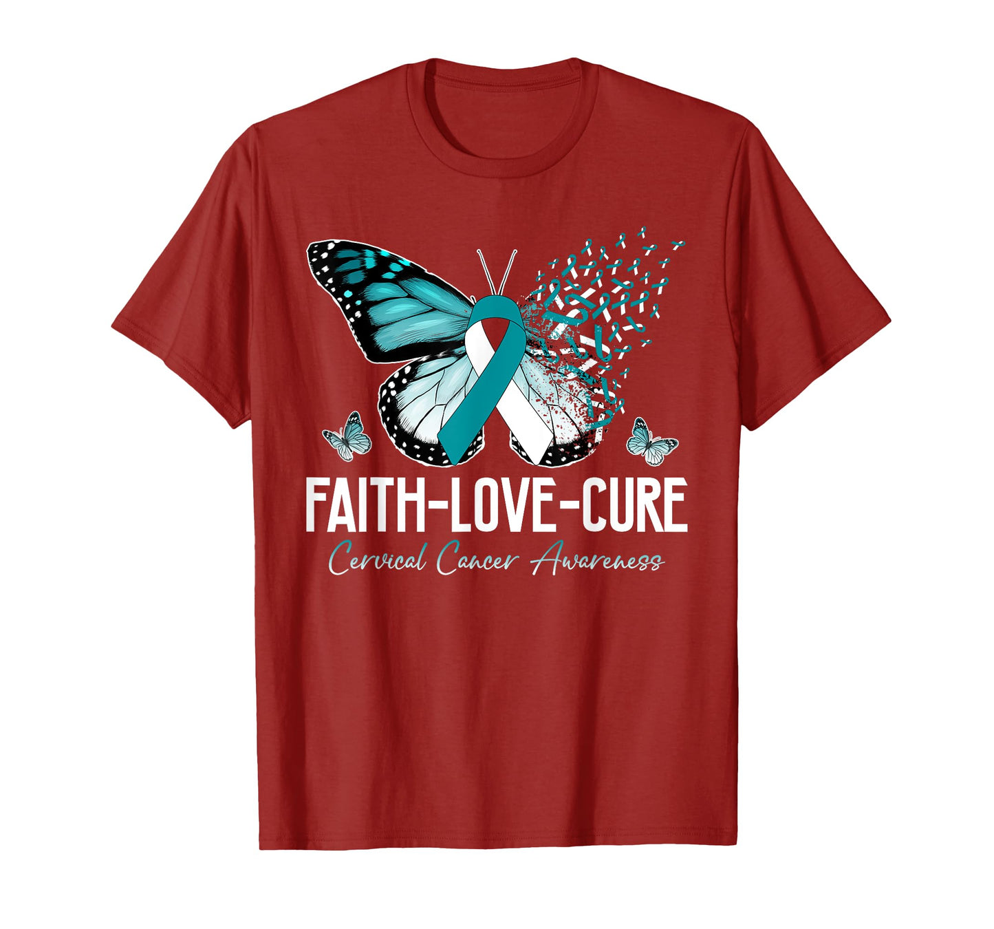 Faith Love Cure Cervical Cancer Butterfly Teal White Ribbon T-Shirt