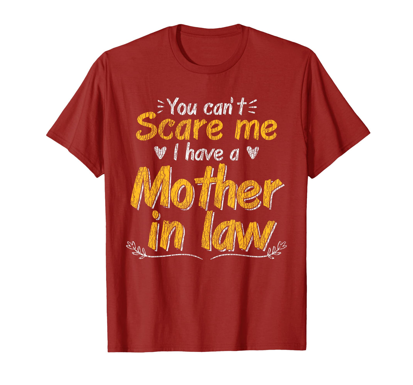 You Don't Scare Me I Have A Mother In Law Funny Son In Law T-Shirt