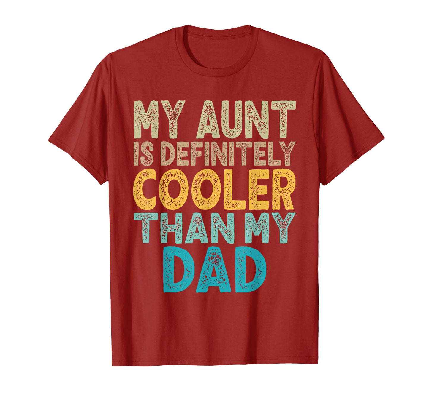 My Aunt Is Definitely Cooler Than My Dad Auntie Niece Nephew T-Shirt