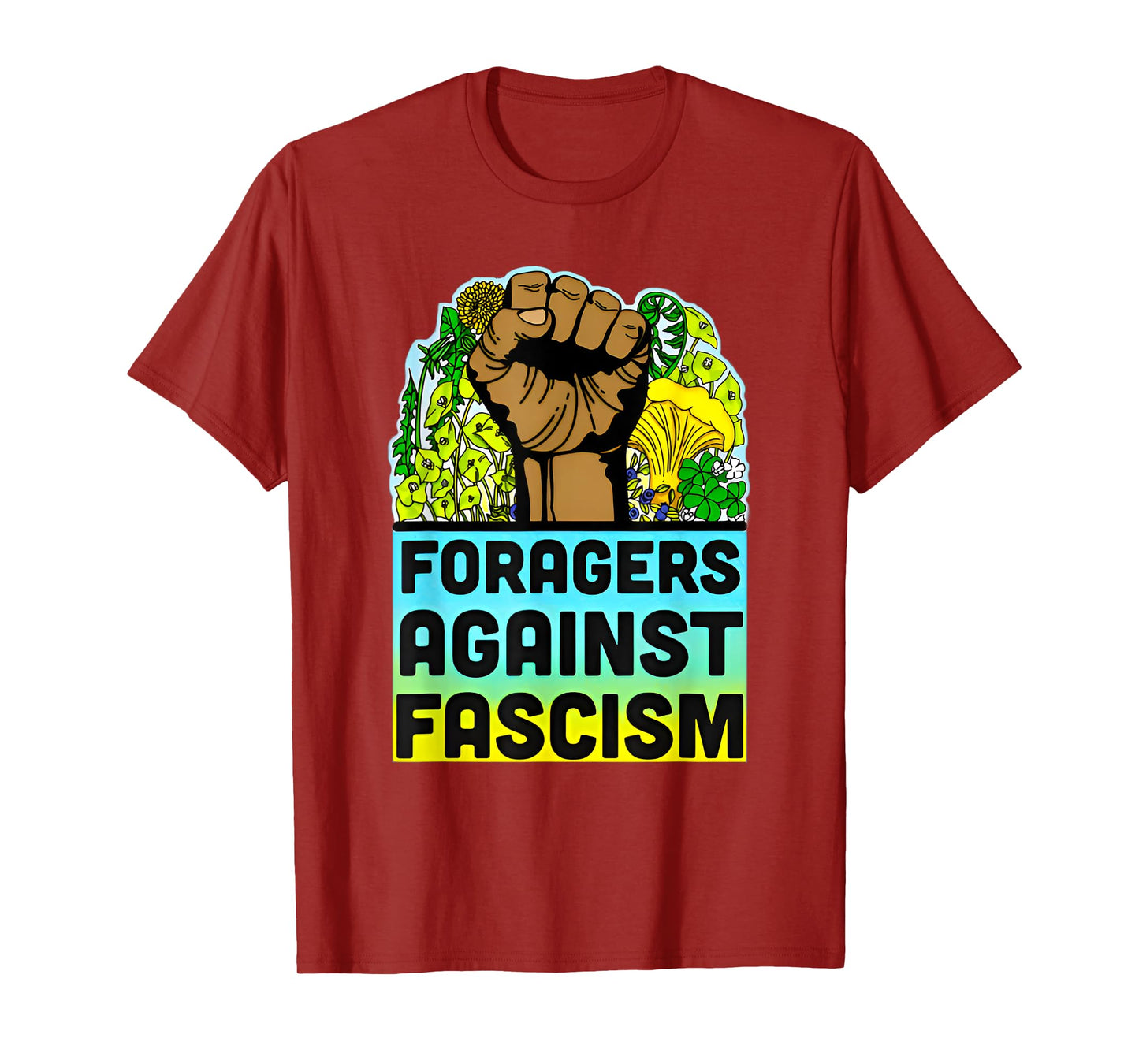 Foragers Funny Against Fascism Floral Saying Quote Men Women T-Shirt