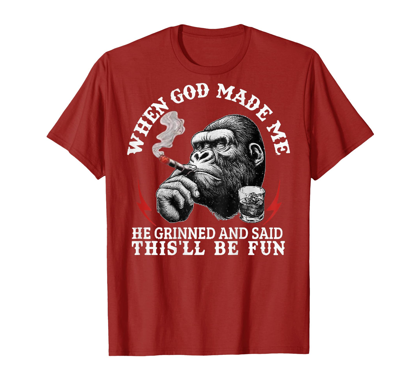 When God Made Me He Grinned and Said This'll Be Fun Monkey T-Shirt
