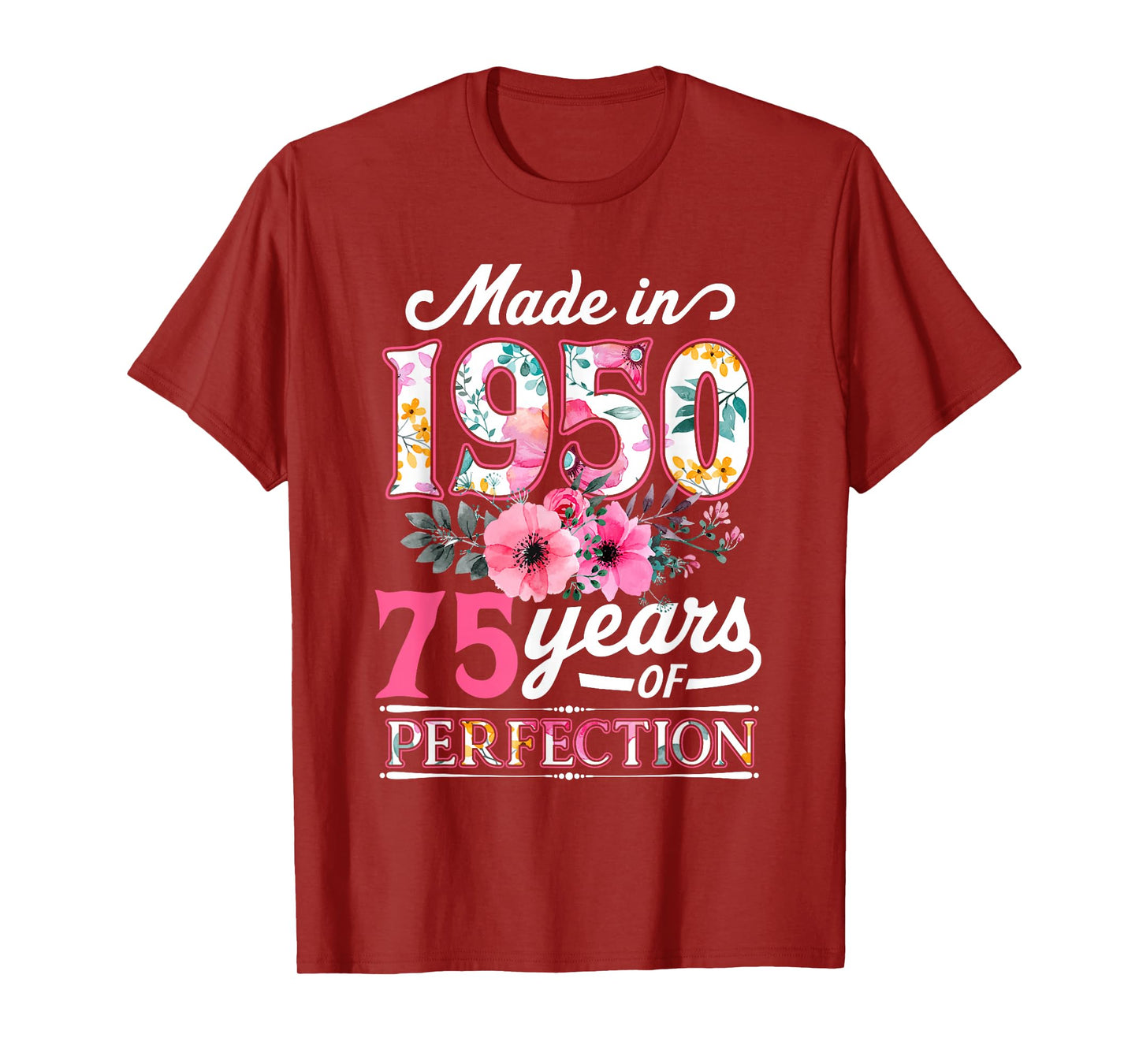 75 Year Old Made In 1950 Floral Flower 75th Birthday Womens T-Shirt