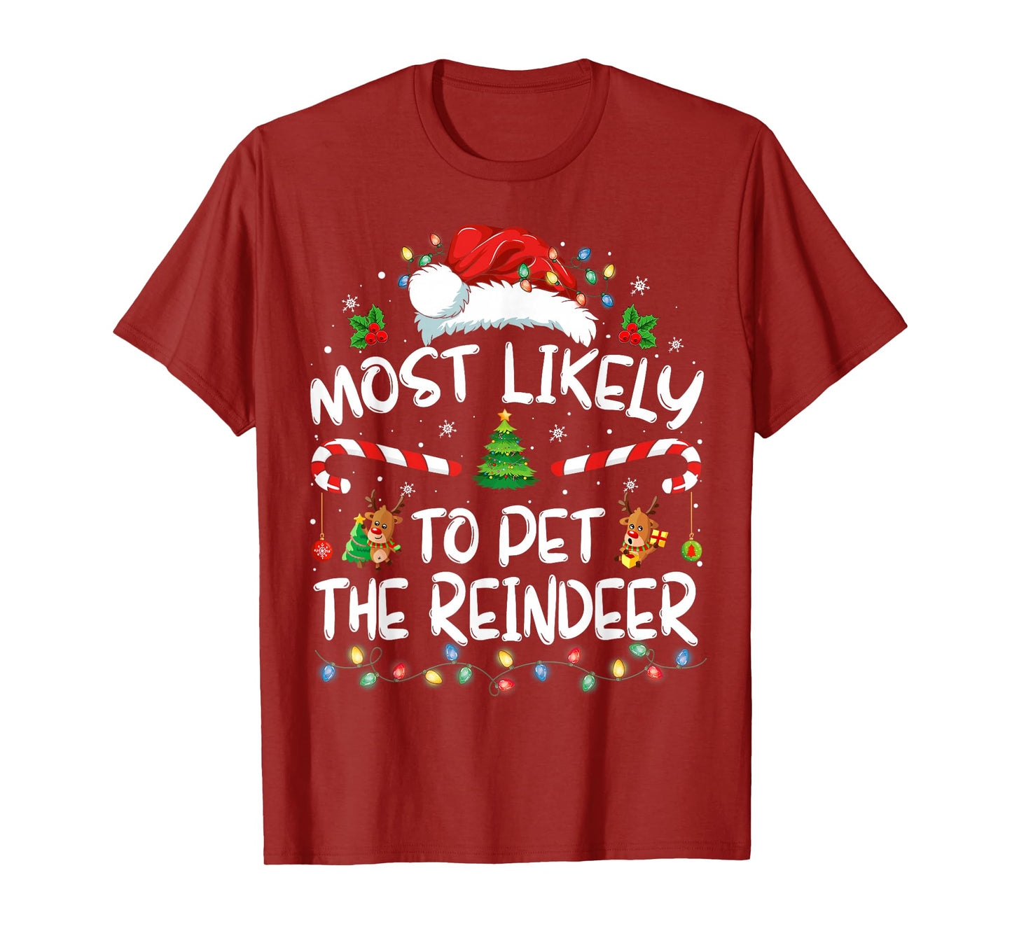 Most Likely To Pet The Reindeer Funny Christmas T-Shirt