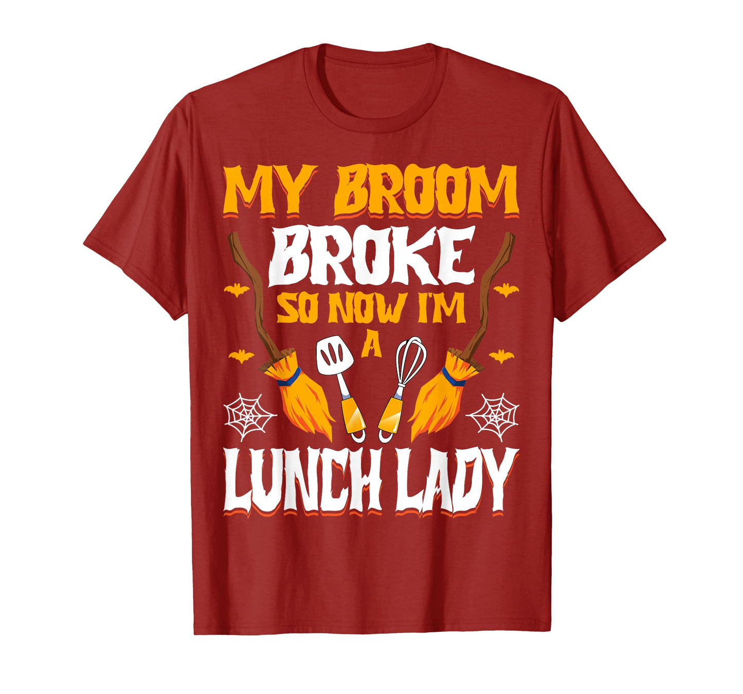 My Broom Broke So Now I'm a Lunch Lady Halloween Lunch Lady T-Shirt
