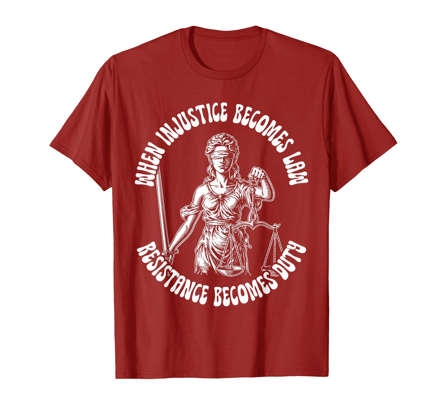 When Injustice Becomes Law Resistance Becomes Duty Liberty T-Shirt