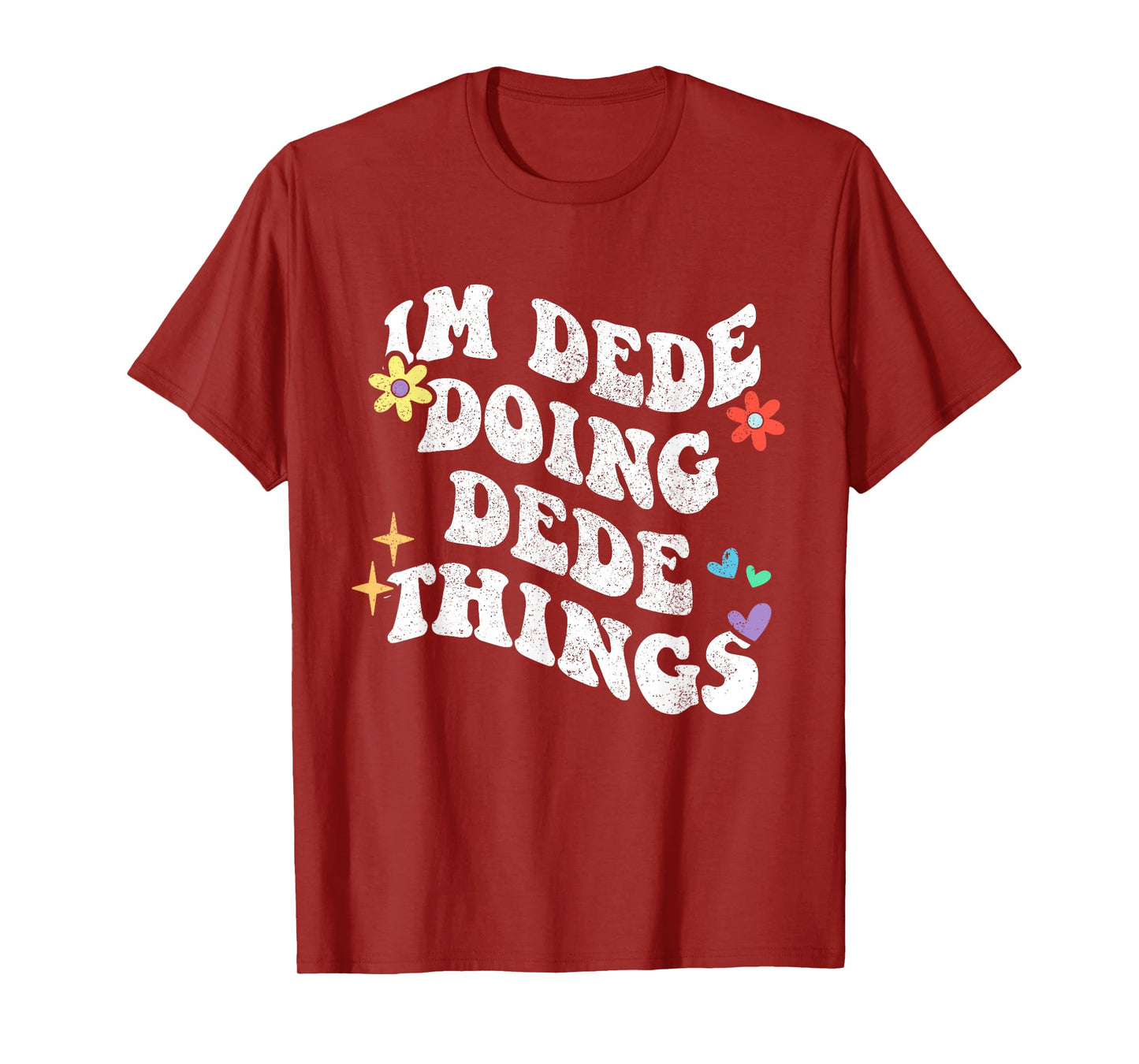 Retro Groovy Im Dede Doing Dede Things Funny Mother's Day T-Shirt