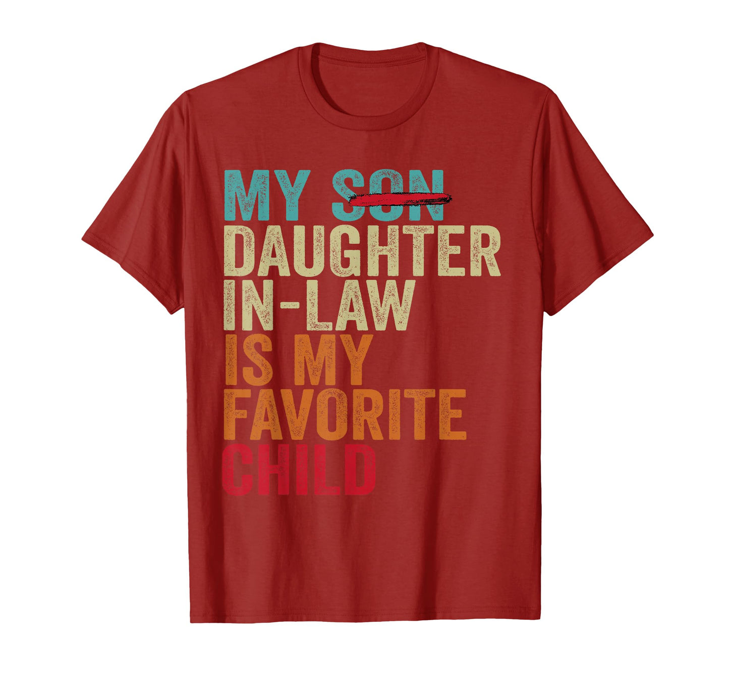 My Daughter In Law Is My Favorite Child Retro - Replaced Son T-Shirt